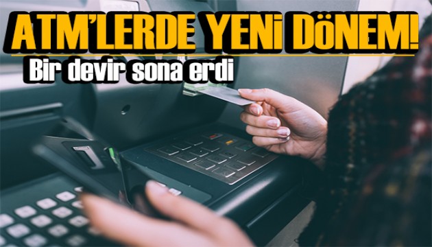 ATM'lerde bir devir sona eriyor! Artık o banknotlar çekilemeyecek