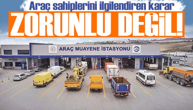 TÜVTÜRK duyurdu: Zorunlu olmayacak