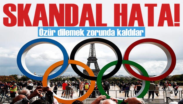 Paris Olimpiyatları'nda skandal hata! Özür dilediler