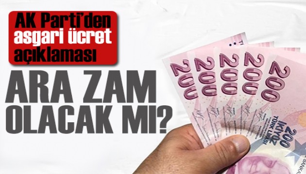 AK Parti'den asgari ücret açıklaması: Ara zam olacak mı?