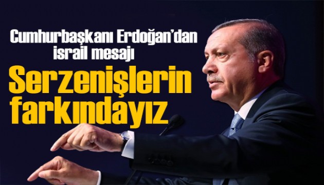 Cumhurbaşkanı Erdoğan: Serzenişlerin farkındayız