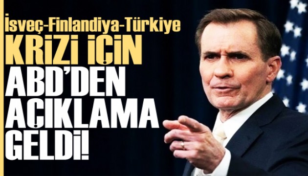 İsveç-Finlandiya-Türkiye krizi için ABD'den açıklama!