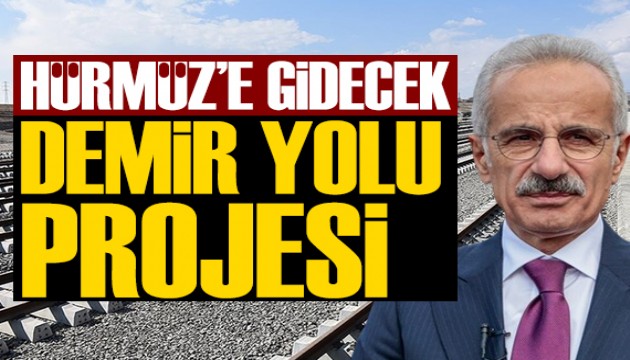 Bakan Uraloğlu açıkladı: Demir yoluyla Hürmüz'e gitmeyi planlıyoruz