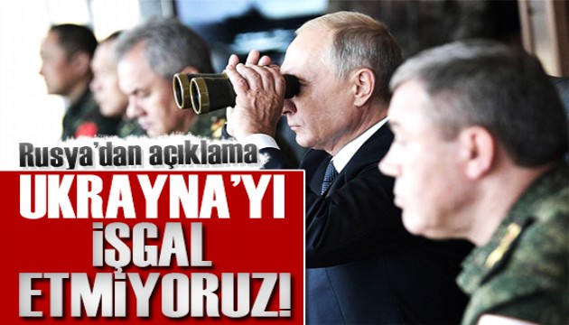 Rusya'dan açıklama: Ukrayna'yı işgal etmiyoruz