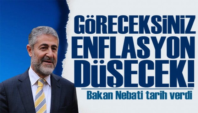 Bakan Nebati'den enflasyon mesajı: Önümüzdeki aylarda düşecek