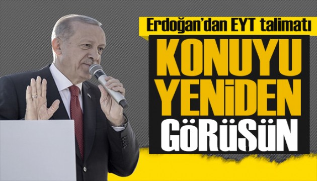 Erdoğan'dan EYT talimatı: Tekrar görüşün