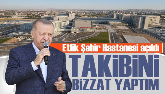 Erdoğan'dan Etlik Şehir Hastanesi mesajı: Bizzat takip ettim
