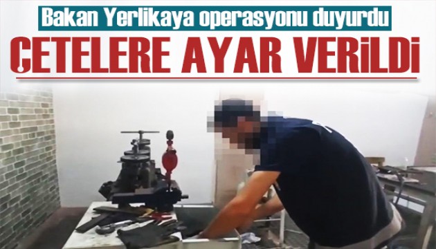 Çetelere 'ayar' verildi! Bakan Yerlikaya: Hepsi ele geçirildi