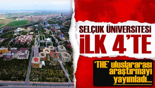 THE yayımladı: Selçuk Üniversitesi kaliteli eğitimde ilk 4'te!