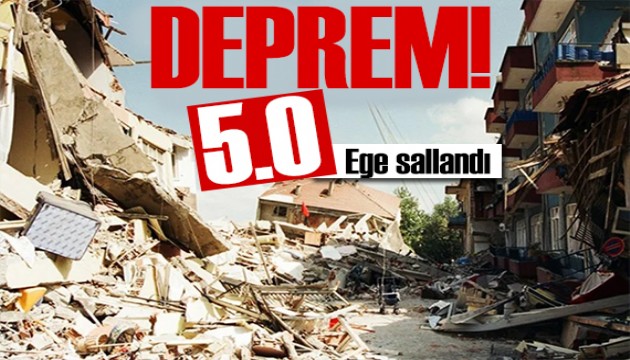 Ege'de 5 şiddetinde deprem! İzmir ve Balıkesir alarma geçti