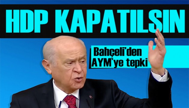 Bahçeli'den HDP tepkisi: Muhalefet ciddi bir güvenlik sorunudur