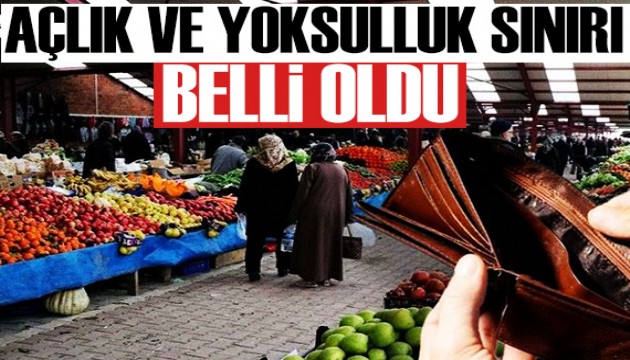 Açlık ve yoksulluk sınırı belli oldu