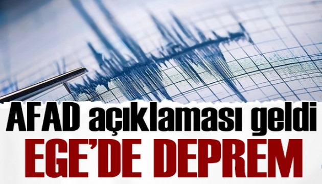 Ege'de deprem AFAD açıkladı