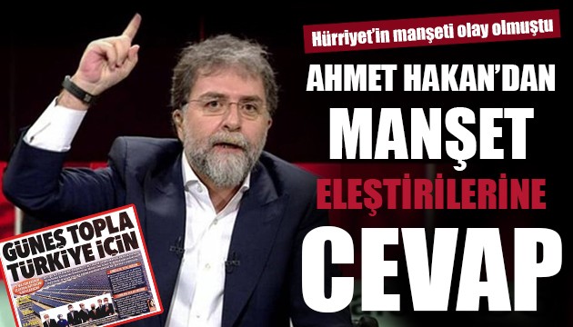 Ahmet Hakan'dan manşet eleştirilerine cevap