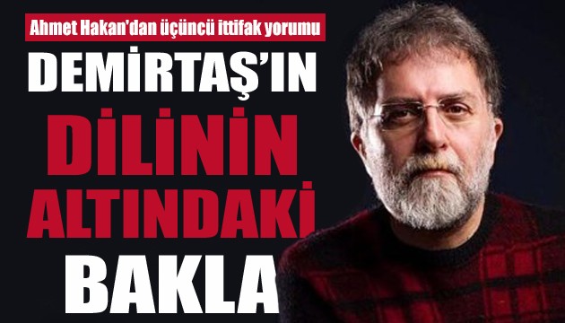 Ahmet Hakan, Demirtaş'ın 'üçüncü ittifak' yorumunu değerlendirdi