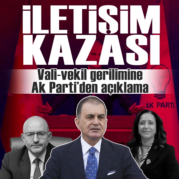 AK Parti Sözcüsü Ömer Çelik vali ile milletvekili arasındaki gerilimi değerlendirdi