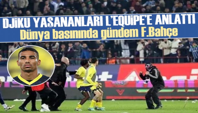 Fenerbahçeli Djiku yaşanan rezaleti L'Equipe'e anlattı!