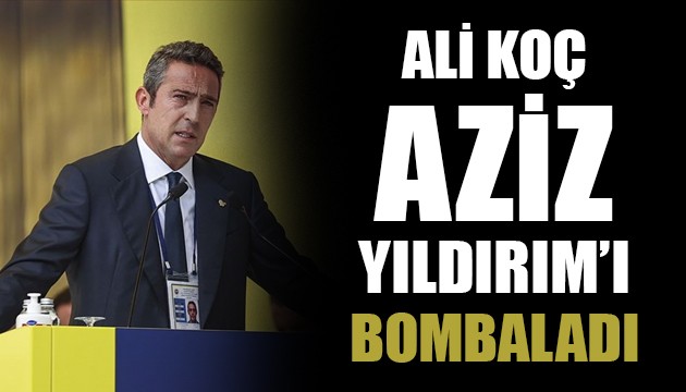 Ali Koç'tan Aziz Yıldırım'a sert sözler