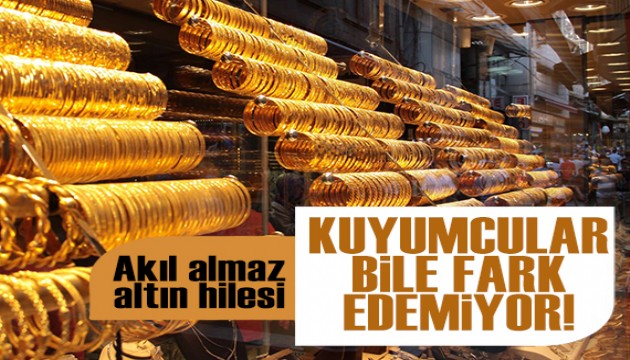 Akıl almaz altın hilesi: Kuyumcular bile fark edemiyor!