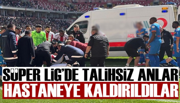 Süper Lig maçında talihsiz anlar: Ambulansla hastaneye kaldırıldılar