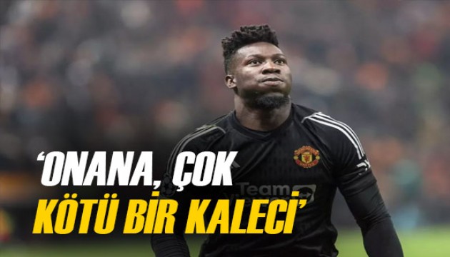 Paul Scholes'ten Onana'ya çok sert tepki