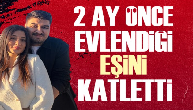 Antalya'da dehşet! 2 ay önce evlendiği eşini katletti