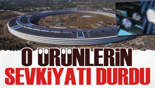 O ürünlerin sevkiyatı durduruldu!