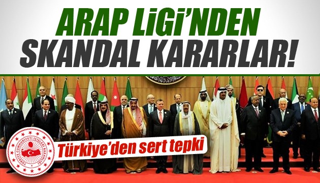 Arap Ligi'nden skandal kararlar! Türkiye'den sert tepki!