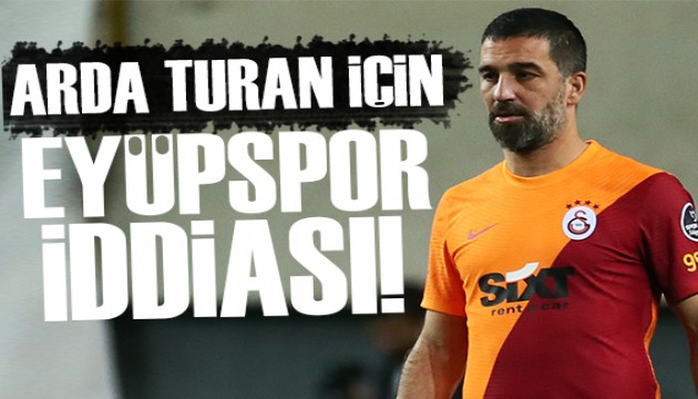 Arda Turan, Eyüpspor'a mı gidiyor?