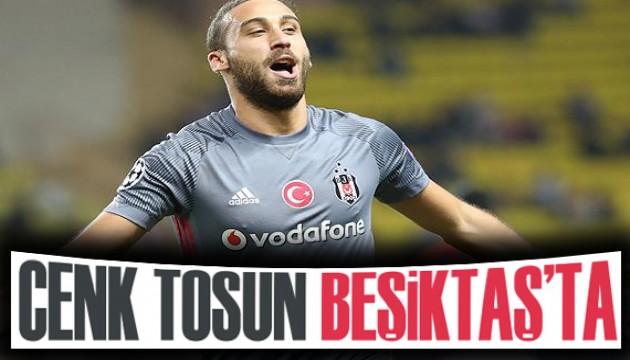 Cenk Tosun yeniden Beşiktaş'ta