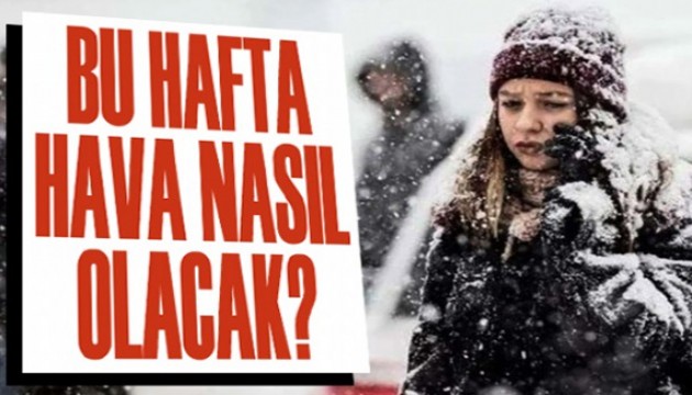 Yeni haftada hava nasıl olacak?