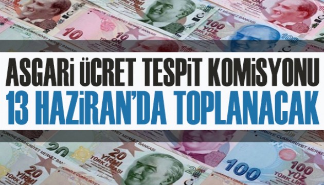 Asgari Ücret Tespit Komisyonu 13 Haziran'da toplanacak