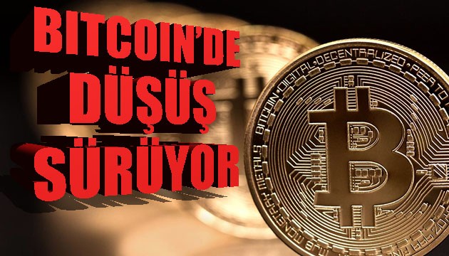 Bitcoin'de düşüş sürüyor!