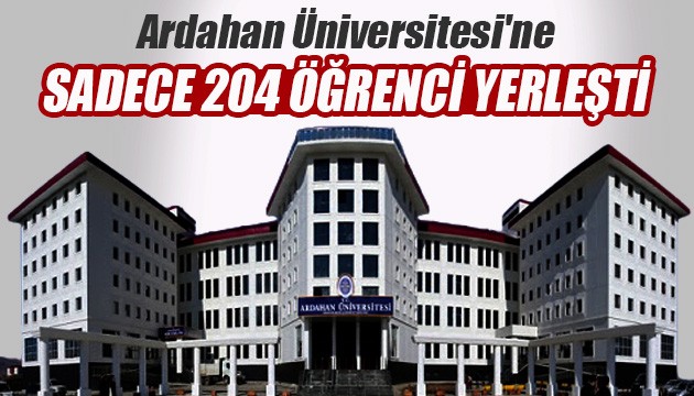 Ardahan Üniversitesi'ne 204 öğrenci yerleşti: Ardahanlılar şaşkın