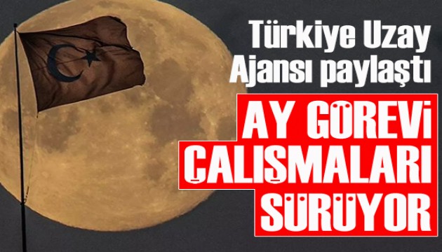 Türkiye Uzay Ajansı'ndan 'Ay Görevi çalışmaları sürüyor' paylaşımı