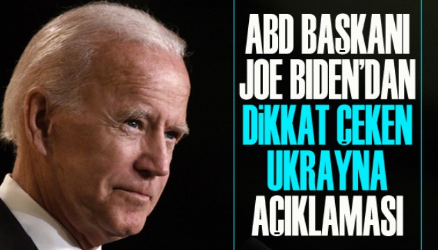 ABD Başkanı Biden'dan dikkat çeken Ukrayna açıklaması