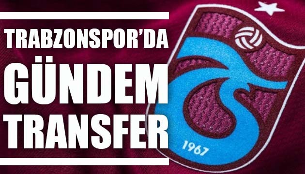 Trabzonspor'da gündem transfer!