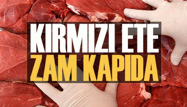 Kırmızı ete zam kapıda