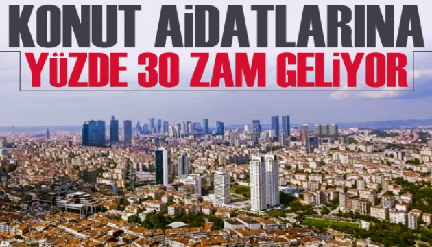 Konut aidatlarına yüzde 30 zam geliyor