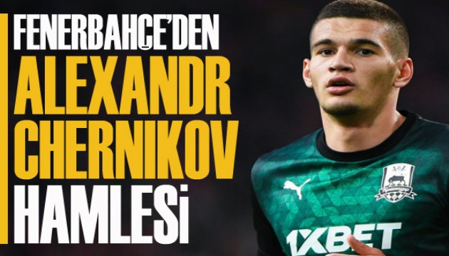 Fenerbahçe'den Alexandr Chernikov hamlesi!