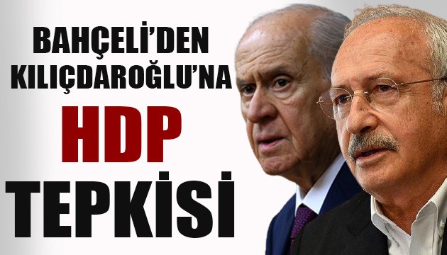 Bahçeli'den Kılıçdaroğlu'na HDP tepkisi!