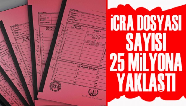 İcra dosyası sayısı 25 milyona yaklaştı