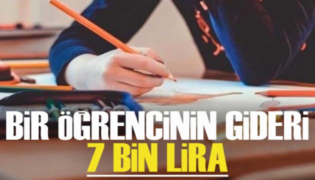 Bir öğrencinin eğitime başlama gideri 7 bin liranın üzerinde