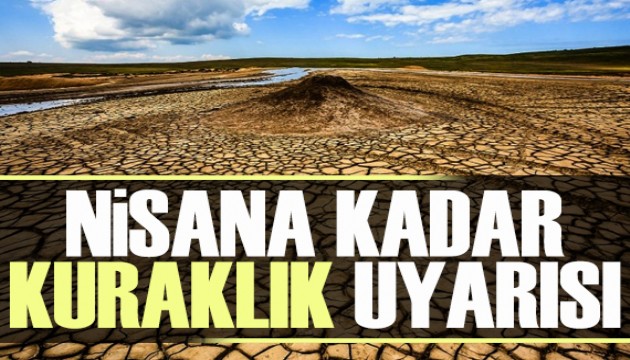 Nisana kadar 'kuraklık' uyarısı