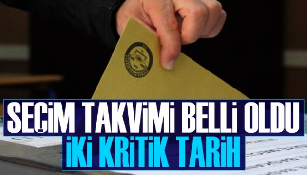 Cumhurbaşkanlığı ve milletvekili seçim sürecinin takvimi ortaya çıktı