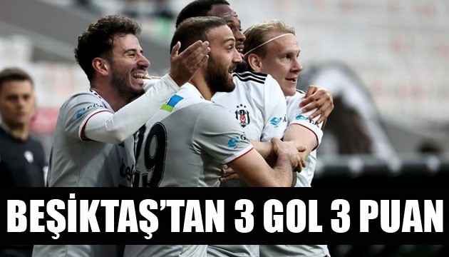 Beşiktaş'tan 3 gol 3 puan