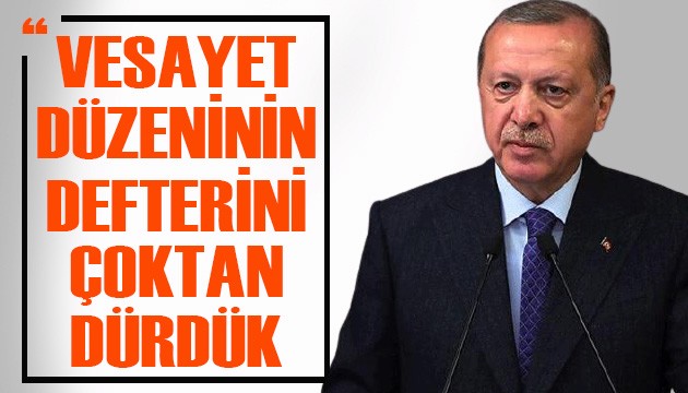 Erdoğan: Vesayet düzeninin defterini çoktan dürdük