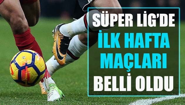 Süper Lig'de 2021-22 sezonunun fikstürü belli oldu!