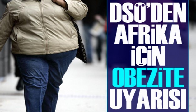 DSÖ'den Afrika kıtası için obezite uyarısı