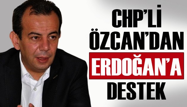 CHP'li Bolu Belediye Başkanı Özcan’dan Erdoğan'a destek!